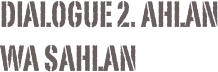 Dialogue 2. Ahlan wa sahlan 